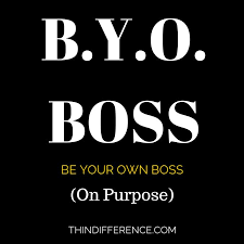 be your own boss