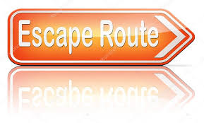 your escape route