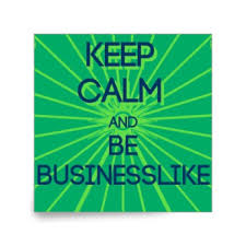 be businesslike