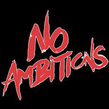 having no ambitions